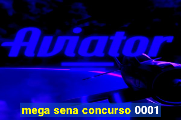 mega sena concurso 0001